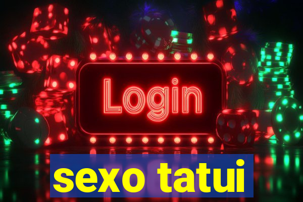 sexo tatui